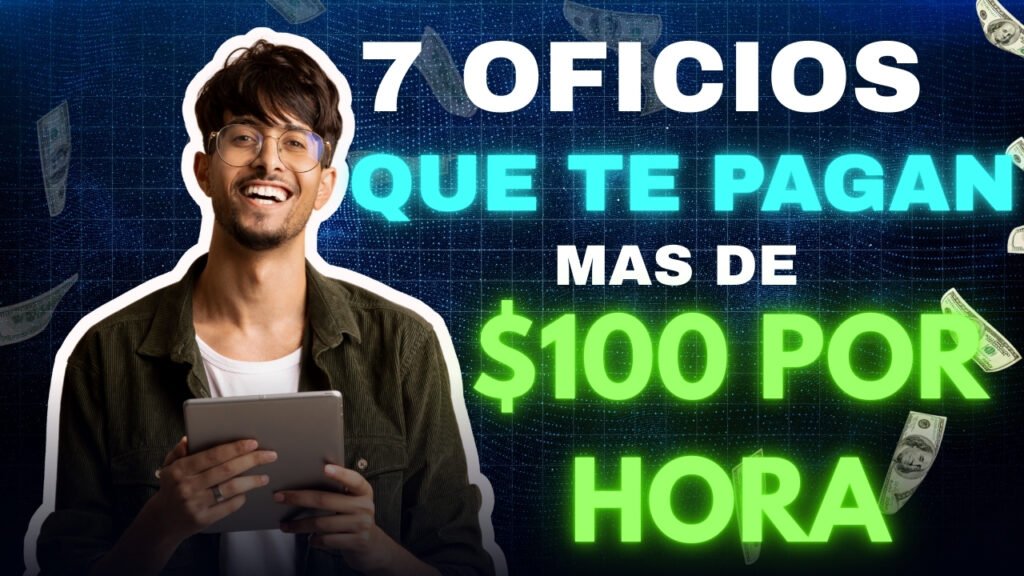 7 OFICIOS QUE TE PAGAN MAS DE 100